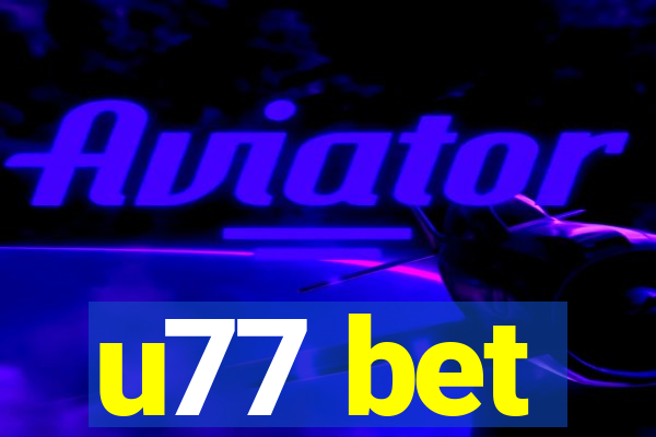 u77 bet